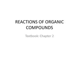 REACTIONS OF ORGANIC COMPOUNDS