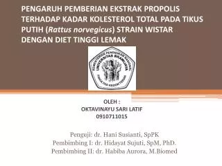 Penguji: dr. Hani Susianti, SpPK Pembimbing I: dr. Hidayat Sujuti, SpM, PhD.