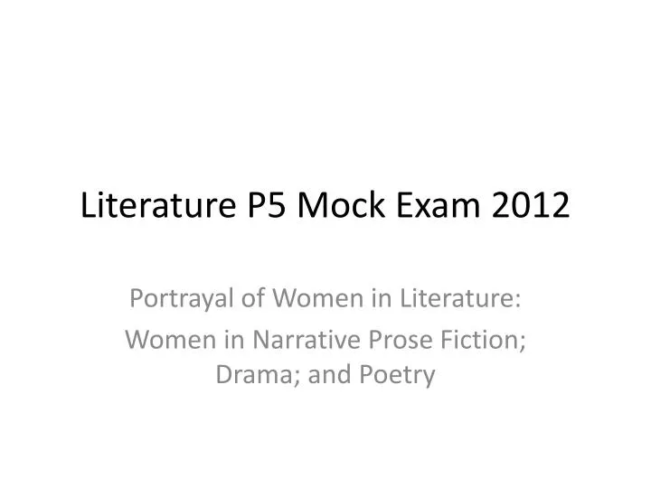 literature p5 mock exam 2012