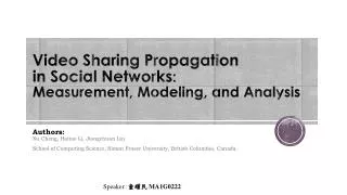 Video Sharing Propagation in Social Networks : Measurement , Modeling, and Analysis