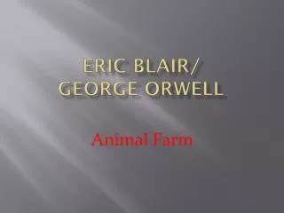 Eric Blair/ George Orwell