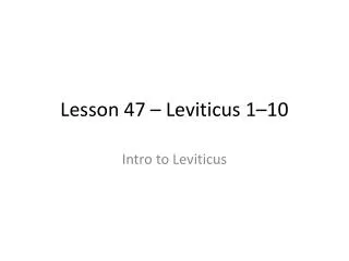 Lesson 47 – Leviticus 1–10