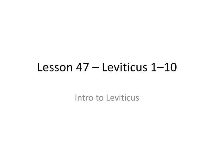 lesson 47 leviticus 1 10