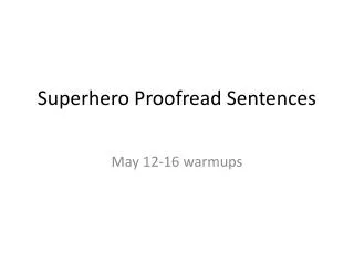 Superhero Proofread Sentences