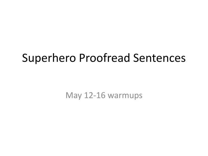 superhero proofread sentences