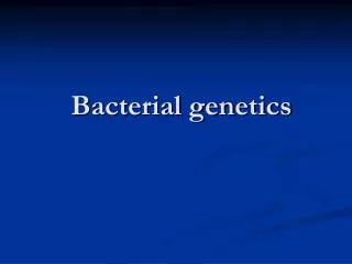 PPT - Bacterial Genetics PowerPoint Presentation, Free Download - ID ...