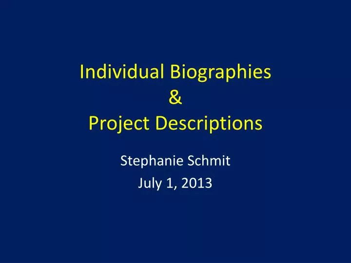individual biographies project descriptions