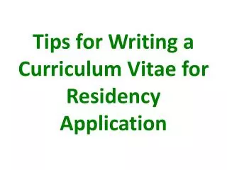 Tips for Writing a Curriculum Vitae for Residency Application