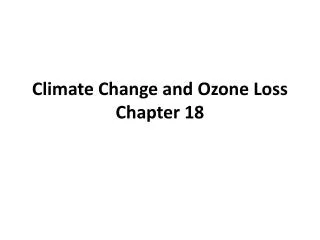 Climate Change and Ozone Loss Chapter 18