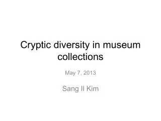 Cryptic diversity in museum collections
