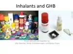 Inhalants and GHB