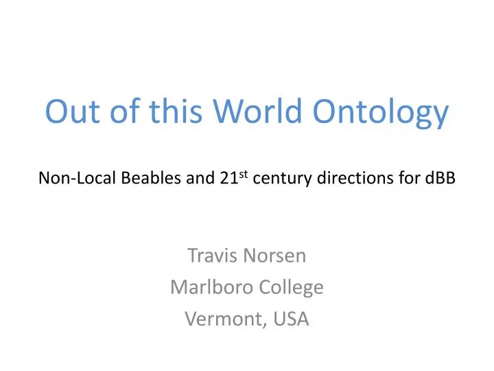 out of this world ontology non local beables and 21 st century directions for dbb