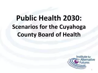 Public Health 2030: Scenarios for the Cuyahoga County Board of Health