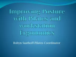 Improving Posture with Pilates and workstation Ergonomics