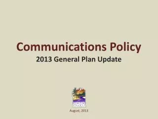 Communications Policy 2013 General Plan Update