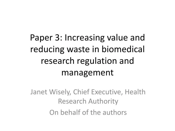 paper 3 increasing value and reducing waste in biomedical research regulation and management