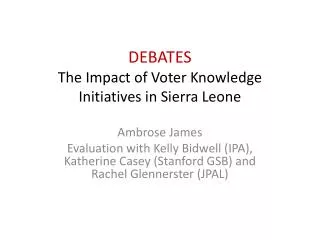 DEBATES The Impact of Voter Knowledge Initiatives in Sierra Leone