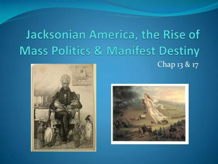 jacksonian america the rise of mass politics manifest destiny