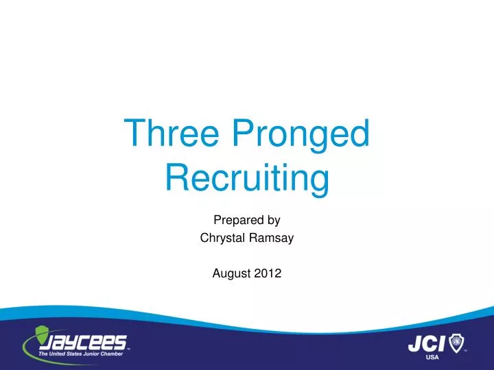 three pronged recruiting