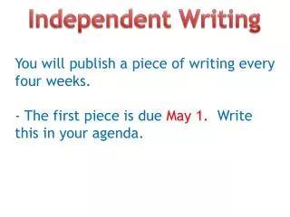 You will publish a piece of writing every four weeks .