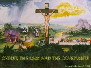 CHRIST, THE LAW AND THE COVENANTS