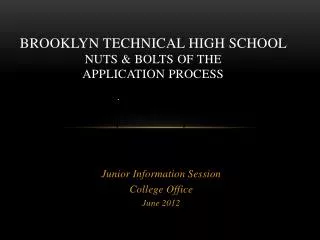 Brooklyn Technical High School Nuts &amp; Bolts of the Application Process