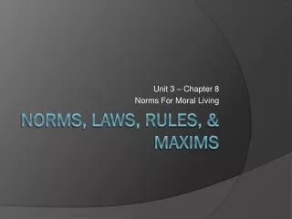 Norms, Laws, Rules, &amp; Maxims