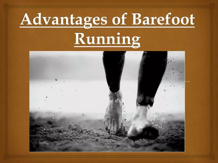 advantages of barefoot running