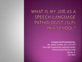 What is my job as a Speech-Language Pathologist (SLP) in a school?