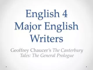 English 4 Major English Writers