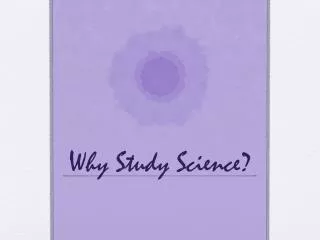 Why Study Science?