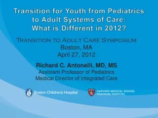 Transition for Youth from Pediatrics to Adult Systems of Care: What is Different in 2012?