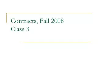 Contracts, Fall 2008 Class 3