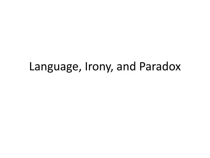 language irony and paradox