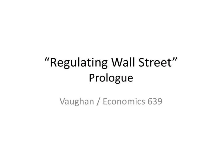 regulating wall street prologue