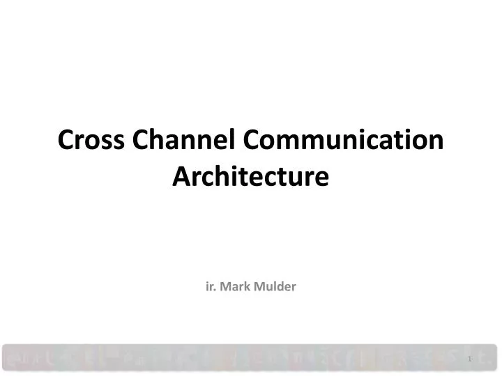 cross channel communication architecture
