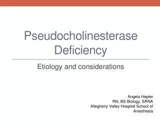 P seudocholinesterase Deficiency