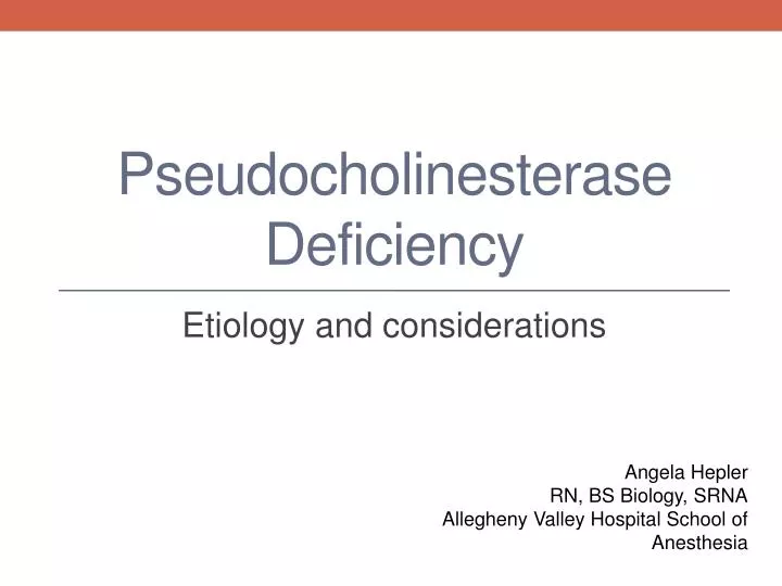 p seudocholinesterase deficiency