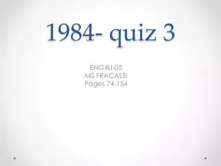 1984- quiz 3