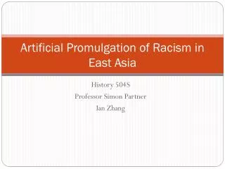 Artificial Promulgation of Racism in East Asia