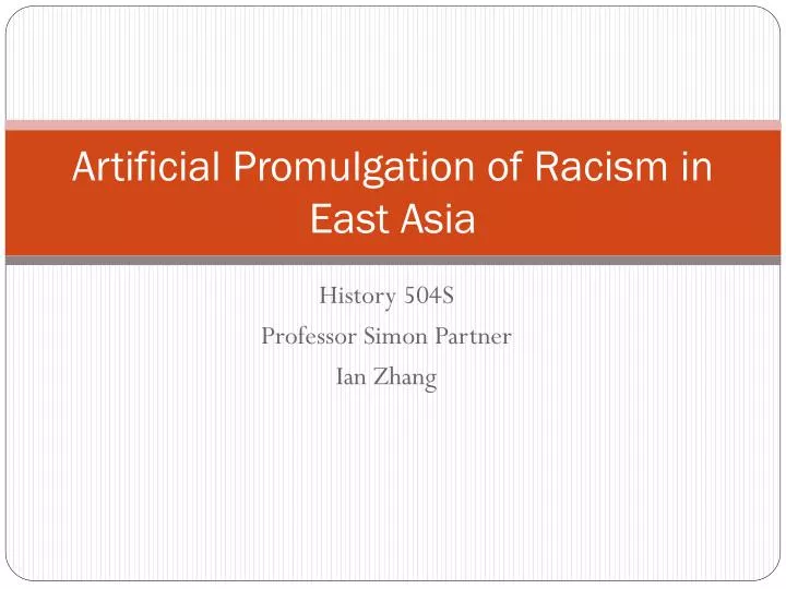 artificial promulgation of racism in east asia