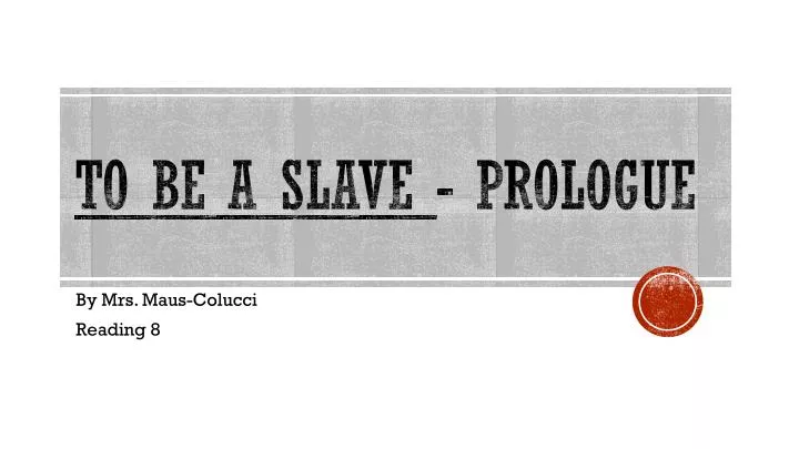 to be a slave prologue