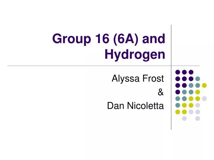 group 16 6a and hydrogen