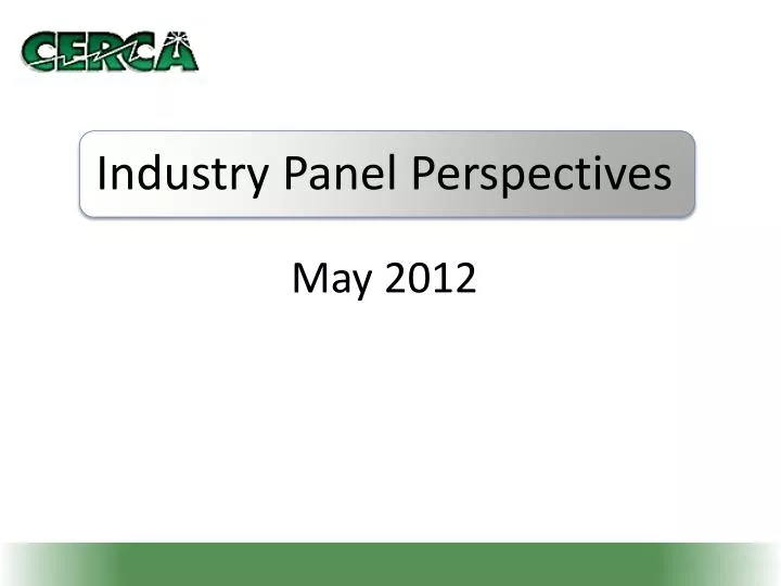 industry panel perspectives may 2012