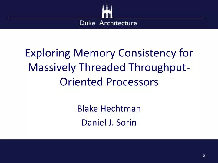 exploring memory consistency for massively threaded throughput oriented processors