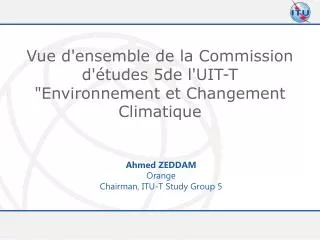 Vue d'ensemble de la Commission d'études 5de l'UIT-T "Environnement et Changement Climatique