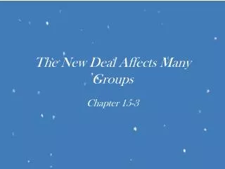 The New Deal Affects Many Groups