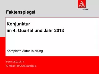 Stand: 28.02.2014 IG Metall, FB Grundsatzfragen