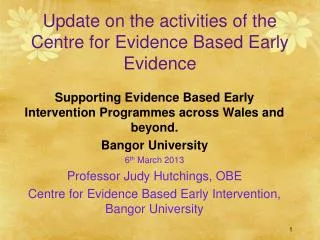 Update on the activities of the Centre for Evidence Based Early Evidence