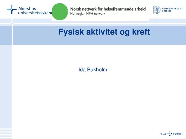 PPT - Fysisk Aktivitet Og Kreft PowerPoint Presentation, Free Download ...